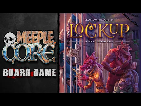 MeepleCore Podcast EP82 - Lockup: A Roll Player Tale