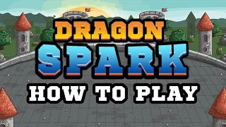 How to Play Dragon Spark