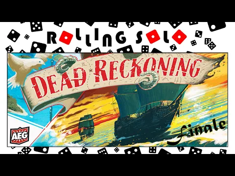 Dead Reckoning | Kickstarter Preview | Solo Mode | Finale