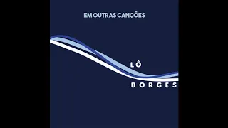 Lô Borges - Em Outras Canções