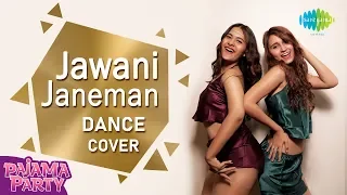 Jawani Janeman | Dance Cover | Giti Gour | Grishma Obhan | Aamir Ashraf | Pajama Party | Asha Bhosle