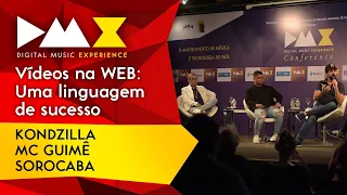 KondZilla, MC Guimê e Sorocaba - Vídeos na WEB: Uma linguagem de sucesso (DMX Brasil)