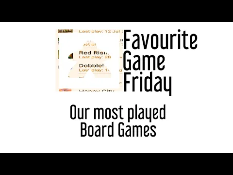 Favourite Game Friday - Most Played Game