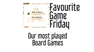 Favourite Game Friday - Most Played Game