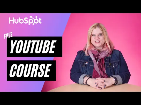 YouTube Course: Learn How to Grow Your YouTube Channel |  HubSpot academy