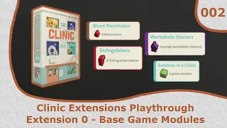 Extension 0 Module Playthrough | 02 | Clinic Deluxe Edition Extensions Playthrough