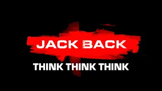 Jack Back - Think Think Think