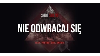 Shot feat. Paciwo, CHT, Anemik - Nie Odwracaj Się (prod. Shot) [Audio]