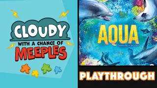 Aqua Playthrough - Cloudy with a Chance of Meeples