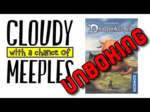 Dragonkeepers Unboxing - Cloudy with a Chance of Meeples