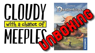Dragonkeepers Unboxing - Cloudy with a Chance of Meeples