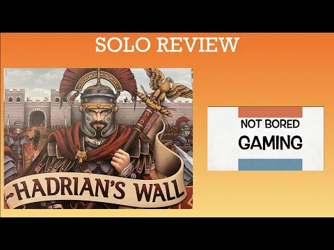 Hadrian's Wall - Solo Review - Not Bored Gaming