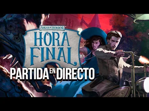 Arkham Horror, Hora final | Partida en directo