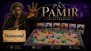 'The Shortest Game on Earth' - Pax Pamir Playthrough - Part 5 - Don't know they have already Lost