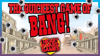 The quickest game of BANG! we've ever played...