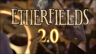 Etherfields 2.0: What's New?