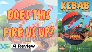 Kebab Review - Does This Fire Us Up?