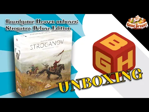 Boardgame Heaven Unboxing 150: Stroganov Deluxe Edition (Game Brewer)