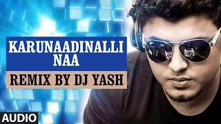 Karunaadinalli Naa Remix  || Lahari Sandalwood Remix Vol 1 || Remix By DJ Yash