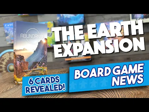 EARTH Expansion Revealed - Board Game News!
