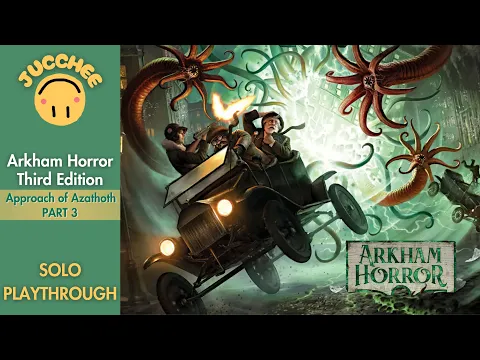 Arkham Horror - Third Edition | Approach of Azathoth | Solo Playthrough [Part 3]