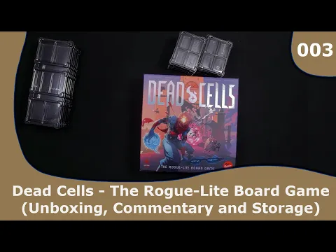 Dead Cells - Unboxing, Commentary and Storage | 003| CulBlu Unboxing