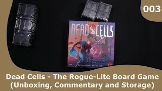 Dead Cells - Unboxing, Commentary and Storage | 003| CulBlu Unboxing