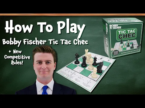 Learn to Play Chess with Bobby Fischer Tic Tac Chec!