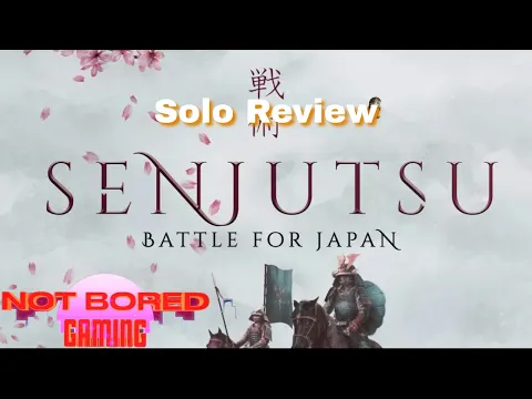 Senjutsu: Battle for Japan - Solo Review - Not Bored Gaming