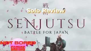 Senjutsu: Battle for Japan - Solo Review - Not Bored Gaming
