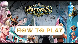 Artisans - How to play!