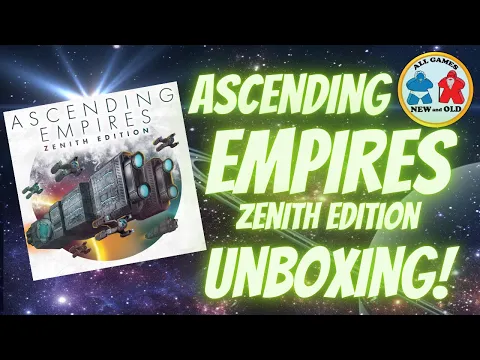 Ascending Empires: Zenith Edition Unboxing!