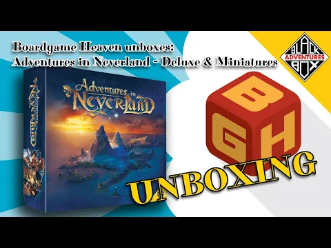 Boardgame Heaven Unboxing 155: Adventures in Neverland (Black Box Adventures)