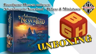 Boardgame Heaven Unboxing 155: Adventures in Neverland (Black Box Adventures)