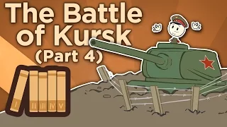The Battle of Kursk - Control of the Eastern Front - Extra History - #4