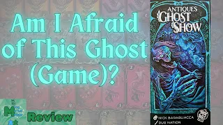 Am I Afraid of this Ghost (Game)?- Antique Ghost Show Review