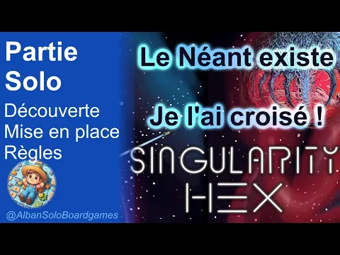 [FR] Singularity Hex | Partie Solo Complète | Règles expliquées | Copie presse Gamefound