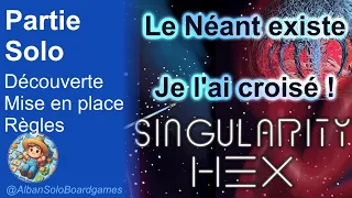 [FR] Singularity Hex | Partie Solo Complète | Règles expliquées | Copie presse Gamefound
