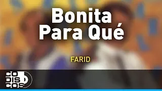 Bonita Para Que, Farid Ortiz y Emilio Oviedo - Audio