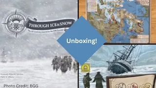 Through Ice and Snow: Unboxing