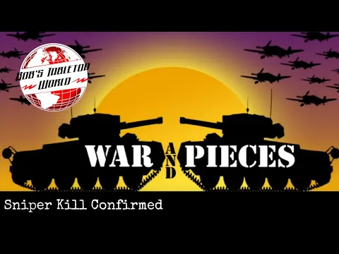 War and Pieces: Sniper kill Confirmed