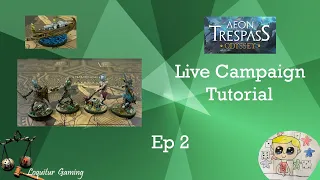 Ep 2 - Aeon Trespass Odyssey - Live Campaign Tutorial