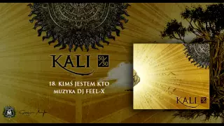 18. Kali - Kimś jestem kto (prod. Dj Feel-x)