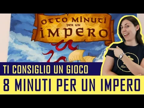 Ti Consiglio Un Gioco - 8 MINUTI PER UN IMPERO