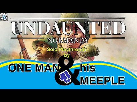 One Man and His Meeple plays Undaunted: Normandy - solo boardgame playthrough - two variants