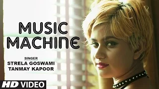 Music Machine Full Video Song | Strela Rose, Tanmay Kapoor