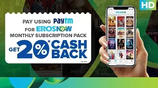 Enjoy 20% Cash Back Offer on Paytm | Eros Now
