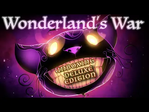 Wonderland's War [KS Deluxe Edition] - Unboxing