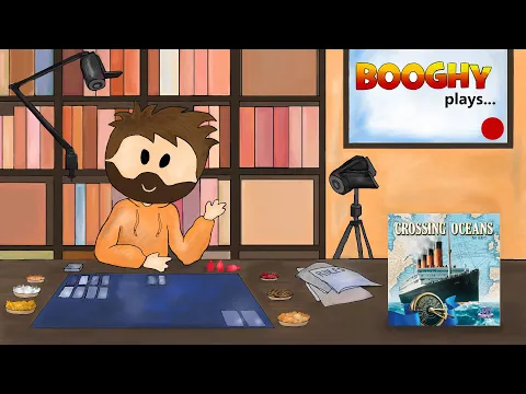Booghy plays... Crossing Oceans