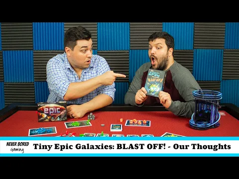 Tiny Epic Galaxies BLAST OFF! - Our Thoughts (Board Game Review)